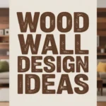 Wood Wall Design Ideas