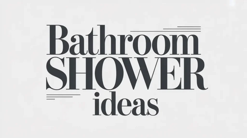 Bathroom Shower Ideas